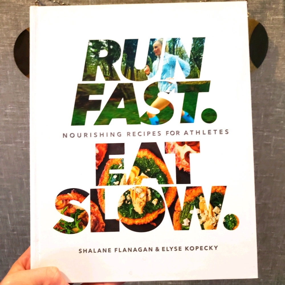 "Run Fast, Eat Slow", by Shalane Flanigan (book)